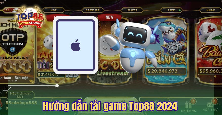 huong-dan-tai-game-top88-ios-android-chi-tiet-nhat