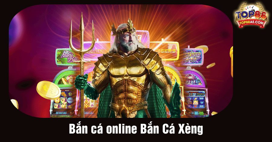 Bắn cá online Bắn Cá Xèng